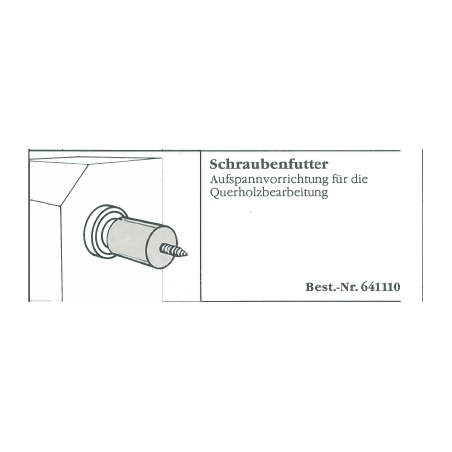 Schraubenfutter - Aufspannvorrichtung für die Querholzbearbeitung